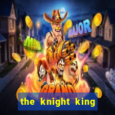 the knight king who returned with a god wiki